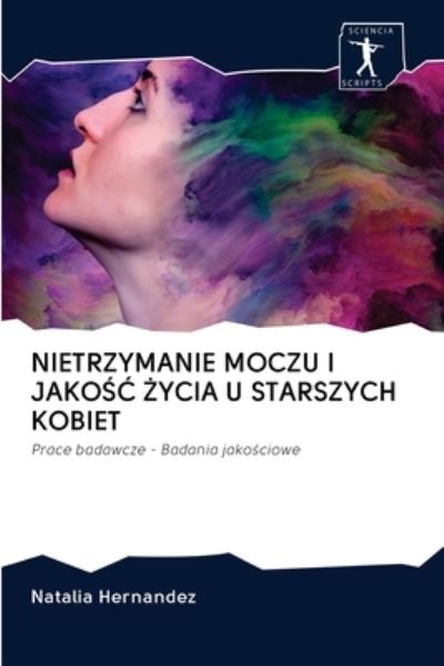 Cover for Natalia Hernandez · Nietrzymanie Moczu I Jako?? ?ycia U Starszych Kobiet (Paperback Book) (2020)