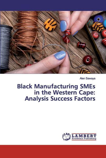 Cover for Sawaya · Black Manufacturing SMEs in the (Bog) (2019)