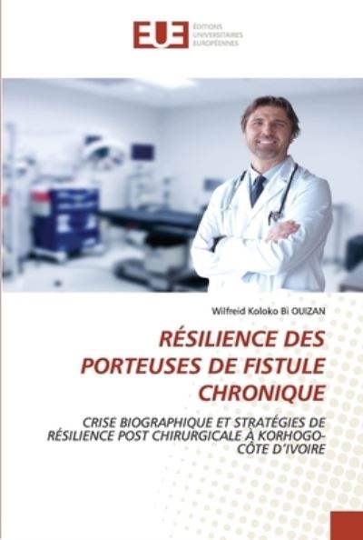 Cover for Wilfreid Koloko Bi Ouizan · Resilience Des Porteuses de Fistule Chronique (Paperback Bog) (2021)