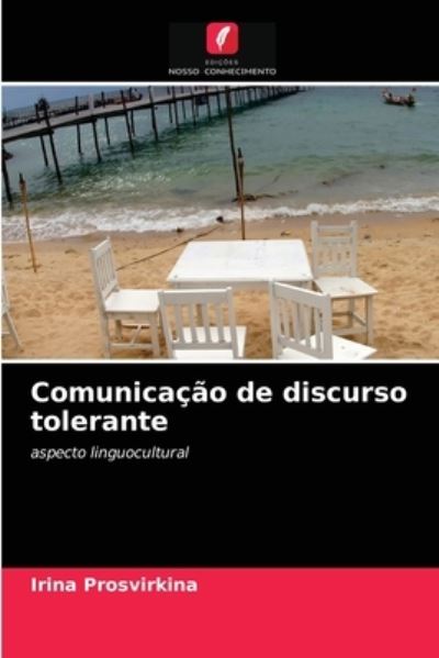 Cover for Irina Prosvirkina · Comunicacao de discurso tolerante (Paperback Book) (2021)