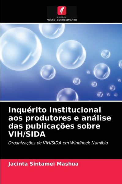 Cover for Jacinta Sintamei Mashua · Inquerito Institucional aos produtores e analise das publicacoes sobre VIH / SIDA (Paperback Book) (2021)