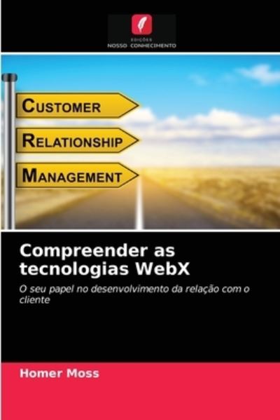 Cover for Homer Moss · Compreender as tecnologias WebX (Paperback Book) (2021)