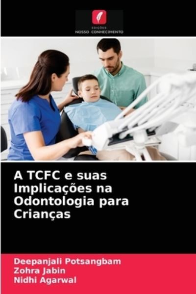 Cover for Deepanjali Potsangbam · A TCFC e suas Implicacoes na Odontologia para Criancas (Paperback Book) (2021)