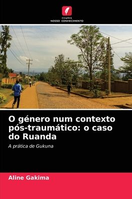 Cover for Aline Gakima · O genero num contexto pos-traumatico (Paperback Book) (2021)