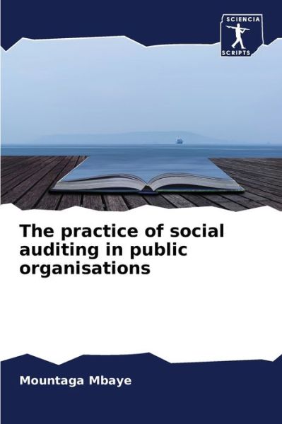 Cover for Mountaga Mbaye · The practice of social auditing in public organisations (Paperback Book) (2021)