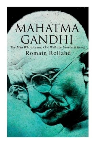 Cover for Romain Rolland · Mahatma Gandhi ? The Man Who Became One With the Universal Being (Paperback Bog) (2020)