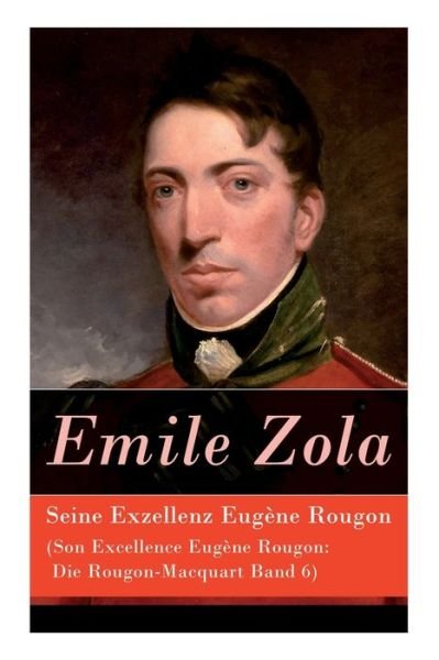 Cover for Emile Zola · Seine Exzellenz Eugene Rougon (Son Excellence Eugene Rougon (Pocketbok) (2018)