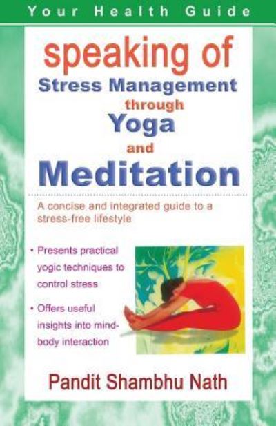 Cover for Pandit Shambhu Nath · Speaking of Stress Management through Yoga and Meditation (Taschenbuch) (2016)