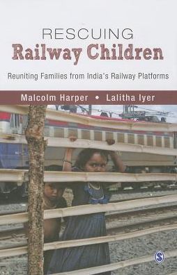 Cover for Malcolm Harper · Rescuing Railway Children: Reuniting Families from India's Railway Platforms (Hardcover Book) (2013)