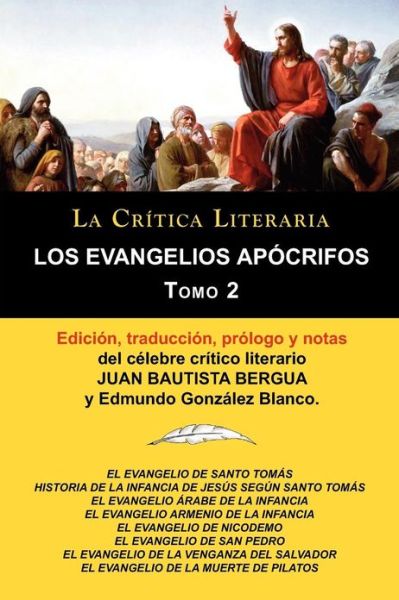 Los Evangelios Apocrifos Tomo 2, Coleccion La Critica Literaria Por El Celebre Critico Literario Juan Bautista Bergua, Ediciones Ibericas - Bergua, Juan Bautista (Ediciones Ibericas) - Books - La Critica Literaria - Lacrticaliteraria - 9788470839610 - May 10, 2012