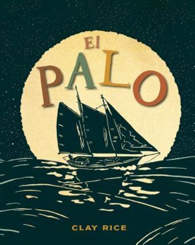 Cover for Clay Rice · El Palo (Hardcover Book) (2017)