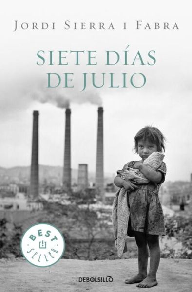 Cover for Jordi Sierra I Fabra · Siete Dias De Julio (Best Seller (Debolsillo)) (Pocketbok) [Spanish, Poc Tra edition] (2013)