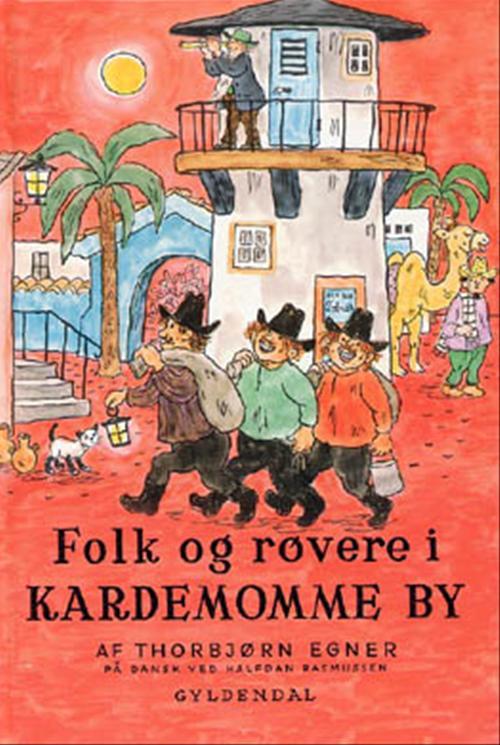 Cover for Thorbjørn Egner · Thorbjørn Egner: Folk og røvere i Kardemomme by (Indbundet Bog) [2. udgave] [Indbundet] (1997)