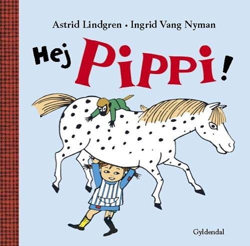 Cover for Astrid Lindgren; Ingrid Vang Nyman · Astrid Lindgren: Hej Pippi! (Cardboard Book) [1th edição] (2016)