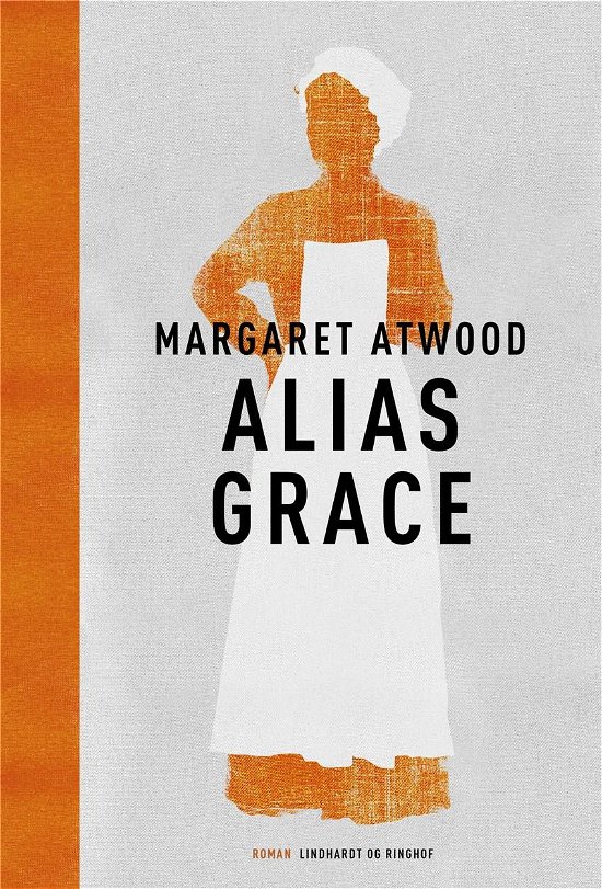 Cover for Margaret Atwood · Alias Grace (Indbundet Bog) [4. udgave] (2017)