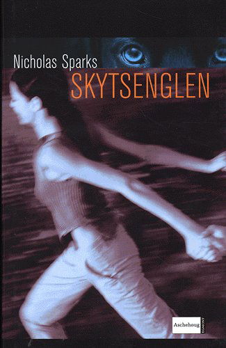 Cover for Nicholas Sparks · Skytsenglen (Book) [1e uitgave] (2004)