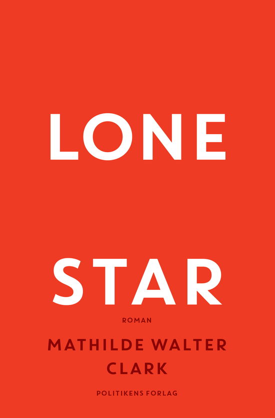 Lone Star - Mathilde Walter Clark - Bücher - Politikens Forlag - 9788740042610 - 16. August 2018