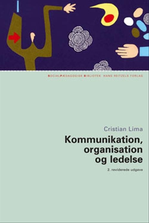 Socialpædagogisk Bibliotek: Kommunikation, organisation og ledelse - Cristian Lima - Bøger - Gyldendal - 9788741201610 - 16. juni 2005