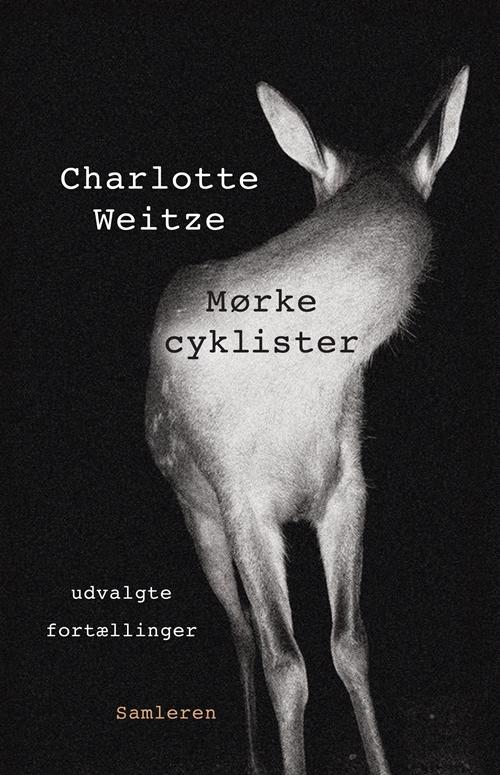 Cover for Charlotte Weitze · Mørke cyklister - udvalgte fortællinger (Heftet bok) [1. utgave] (2016)