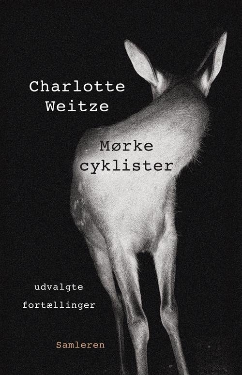 Cover for Charlotte Weitze · Mørke cyklister - udvalgte fortællinger (Poketbok) [1:a utgåva] (2016)