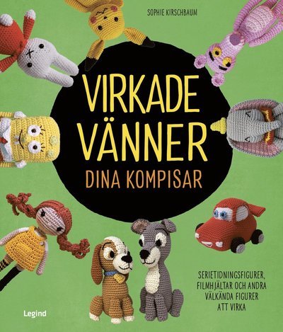 Cover for Sophie Kirschbaum · Virkade vänner dina kompisar : Serietidningsfigurer, filmhjältar och andra välkända figurer att virka (Bound Book) (2021)