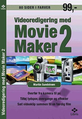Cover for Martin Sundstrøm · Videoredigering med Movie Maker 2 (Heftet bok) [1. utgave] (2004)