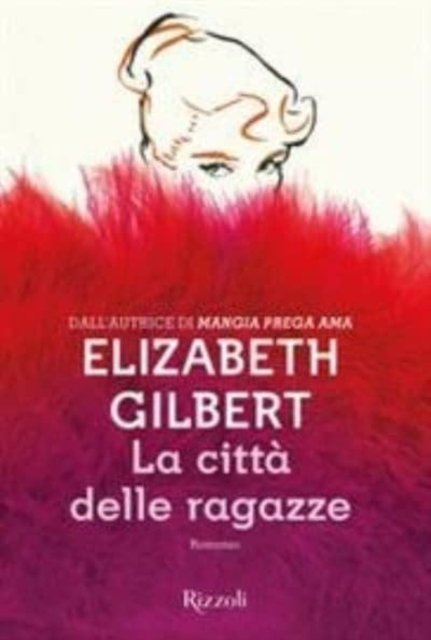 Cover for Elizabeth Gilbert · Citta' delle ragazze (Hardcover bog) (2019)