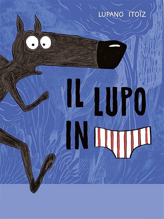 Cover for Wilfrid Lupano · Il Lupo In Mutanda (Buch)