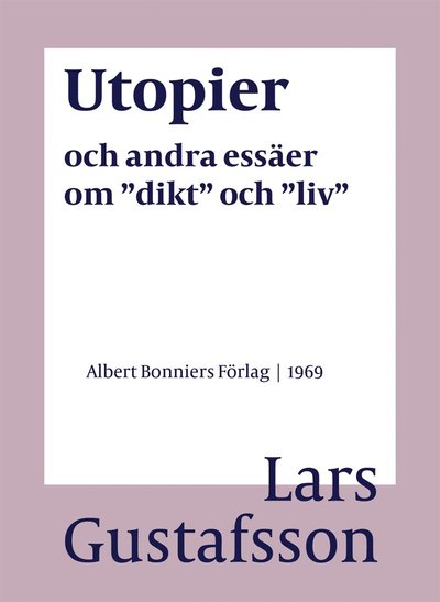 Cover for Lars Gustafsson · Utopier och andra essäer om &quot;dikt&quot; och &quot;liv&quot; (ePUB) (2016)