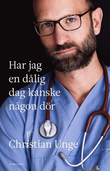 Cover for Christian Unge · Har jag en dålig dag kanske någon dör (ePUB) (2018)