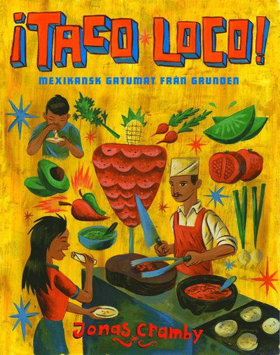 Cover for Jonas Cramby · ¡Taco loco! : Mexikansk gatumat från grunden (Bound Book) (2018)