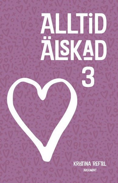 Cover for Kristina Reftel · Alltid älskad: Alltid älskad 3 (Book) (2006)