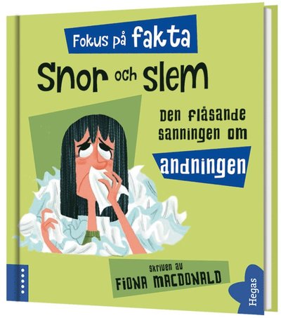 Cover for Fiona Macdonald · Fokus på fakta: Snor och slem : den flåsande sanningen om andningen (Bound Book) (2019)