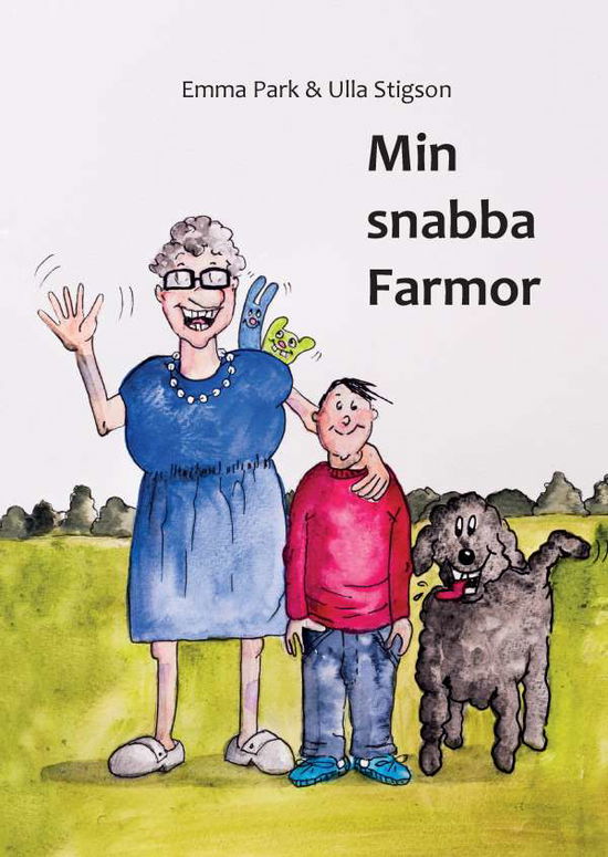 Cover for Ulla Stigson Emma Park · Min snabba farmor (Hardcover Book) (2017)