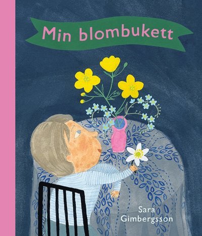 Cover for Sara Gimbergsson · Min blombukett (Board book) (2019)