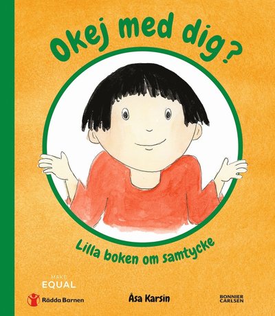 Okej med dig? : lilla boken om samtycke - Åsa Karsin - Livros - Bonnier Carlsen - 9789179779610 - 10 de outubro de 2022