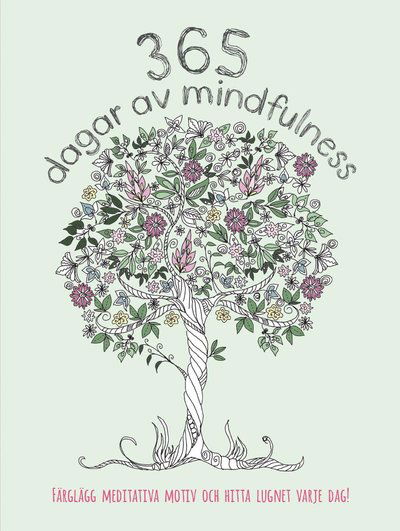 365 dagar av mindfulness : färglägg meditativa motiv och hitta lugnet varje dag! - Lona Eversden - Books - Tukan förlag - 9789179852610 - September 10, 2020