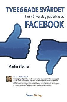 Cover for Martin Blecher · Tveeggade svärdet : hur vår vardag påverkas av Facebook (Bound Book) (2012)