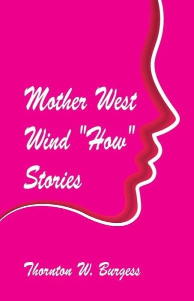 Cover for Thornton W Burgess · Mother West Wind How Stories (Paperback Book) (2018)