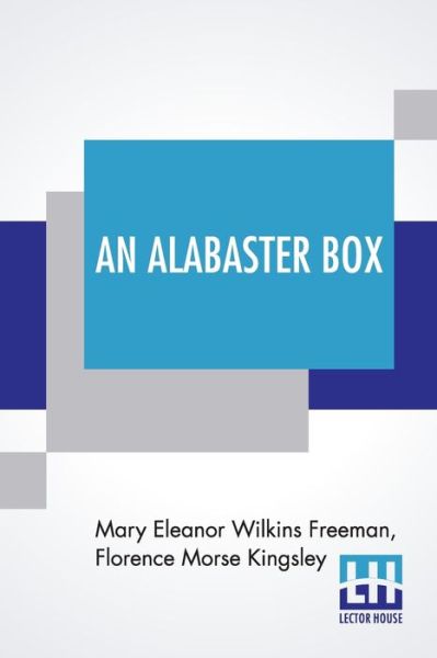 Cover for Mary Eleanor Wilkins Freeman · An Alabaster Box (Paperback Book) (2021)