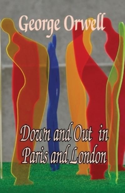 Down and Out in Paris and london - George Orwell - Bøker - Tinglebooks - 9789390354610 - 13. august 2020