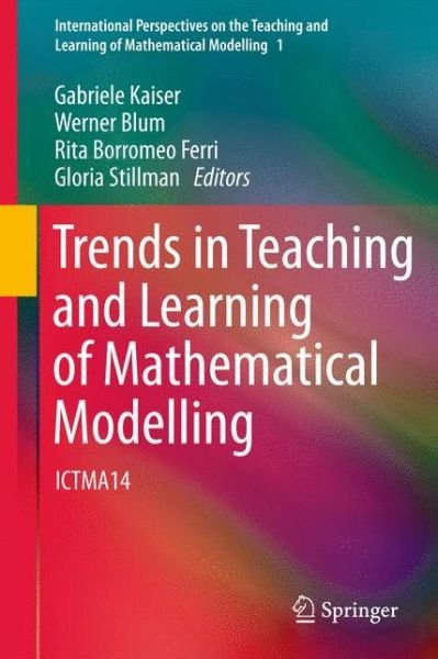 Cover for Gabriele Kaiser · Trends in Teaching and Learning of Mathematical Modelling: ICTMA14 - International Perspectives on the Teaching and Learning of Mathematical Modelling (Pocketbok) [2011 edition] (2013)