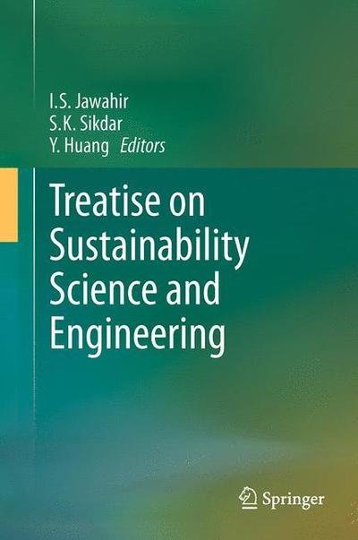 Cover for I S Jawahir · Treatise on Sustainability Science and Engineering (Paperback Bog) [Softcover reprint of the original 1st ed. 2013 edition] (2015)