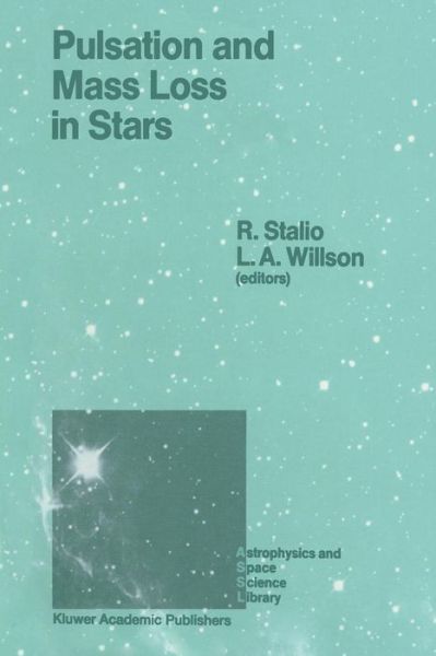 Cover for R Stalio · Pulsation and Mass Loss in Stars: Proceedings of a Workshop Held in Trieste, Italy, September 14-18, 1987 - Astrophysics and Space Science Library (Paperback Book) [Softcover reprint of the original 1st ed. 1988 edition] (2011)