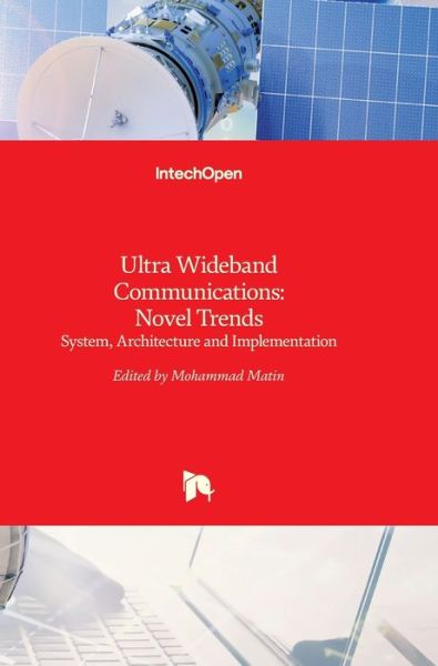 Cover for Mohammad Abdul Matin · Ultra Wideband Communications: Novel Trends - System, Architecture and Implementation (Hardcover Book) (2011)