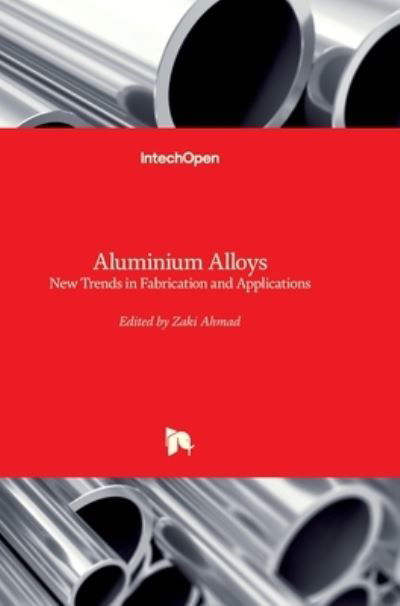 Cover for Zaki Ahmad · Aluminium Alloys: New Trends in Fabrication and Applications (Gebundenes Buch) (2012)