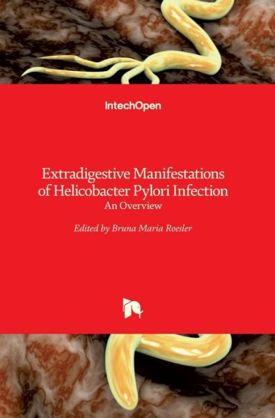 Cover for Bruna Maria Roesler · Extradigestive Manifestations of Helicobacter Pylori Infection: An Overview (Hardcover Book) (2016)