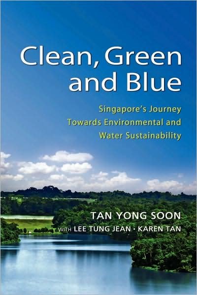 Cover for Karean Tan · Clean, Green and Blue: Singapore's Journey Towards Environmental and Water Sustainability (Innbunden bok) (2008)