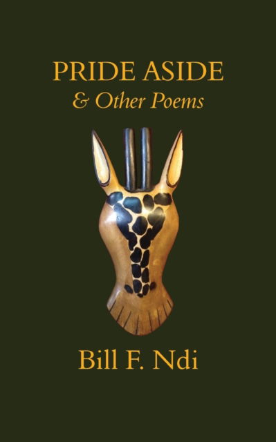 Pride Aside and Other Poems - Bill F Ndi - Książki - Langaa RPCID - 9789956763610 - 29 stycznia 2016