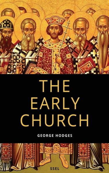 The Early Church - George Hodges - Books - SSEL - 9791029912610 - May 16, 2021